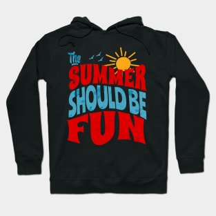 Summer Should Be Fun Hoodie